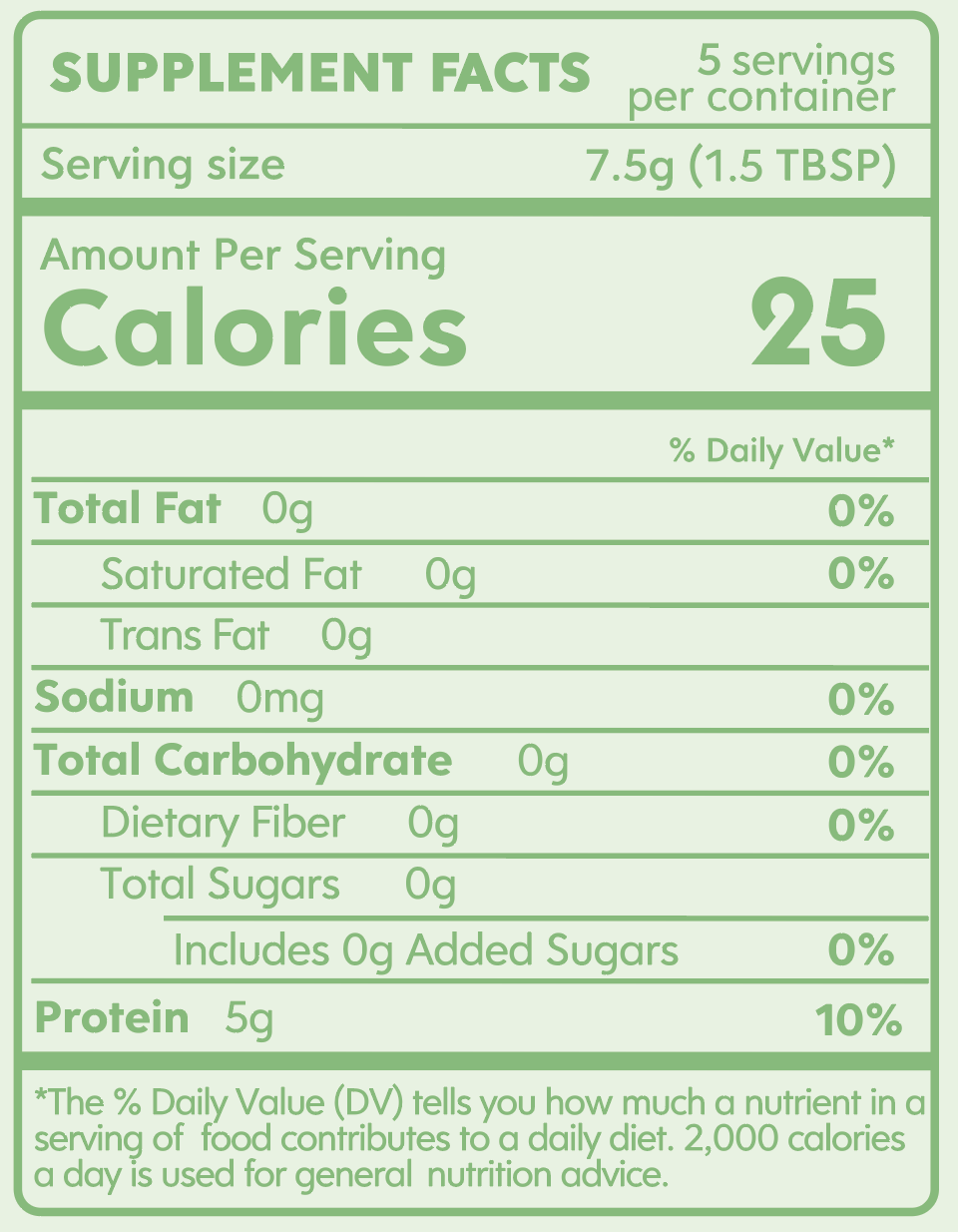 A green and white supplement facts label listing nutritional information including 25 calories and 5g of protein.