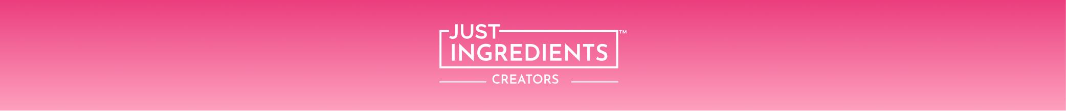 The 'Just Ingredients Creators' logo in white text on a pink gradient background.