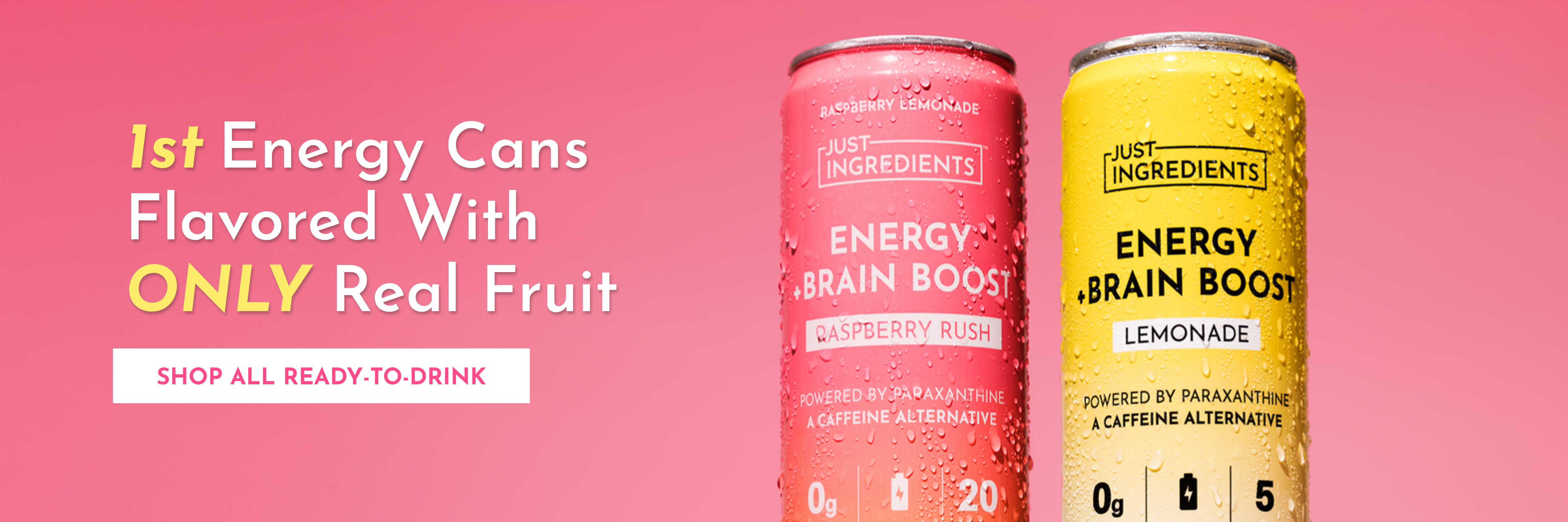 Two cans of Just Ingredients Energy + Brain Boost in Raspberry Rush and Lemonade flavors on a pink background.