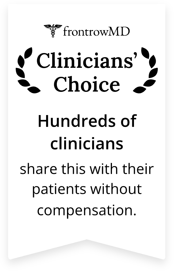 Clinicians’ Choice by frontrowMD: hundreds of clinicians share this with their patients without compensation