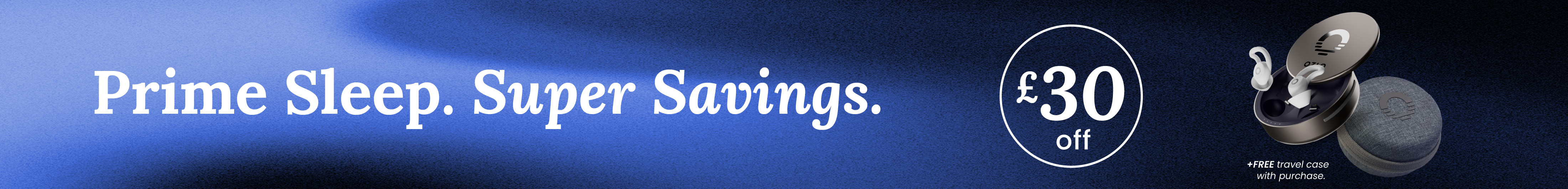 Advertisement for sleep savings with £30 off and free travel case offer.