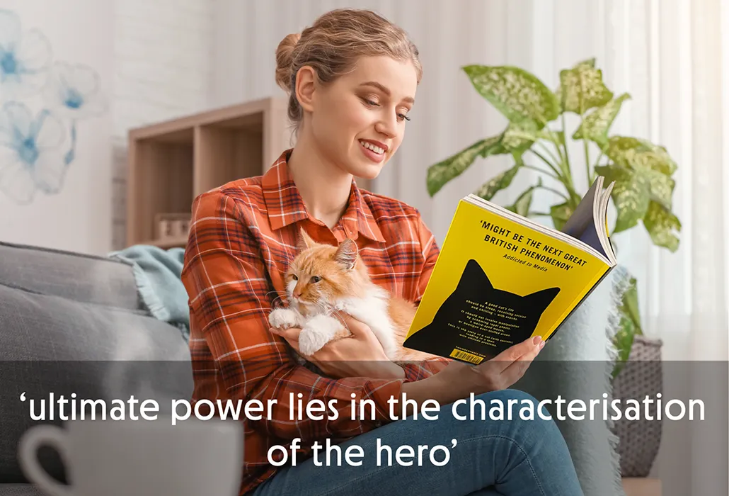 Young woman in her late 20’s/early 30’s reading Thunderpaws while holding a cat on a couch, with a quote “ultimate power lies in the characterisation of the hero.”