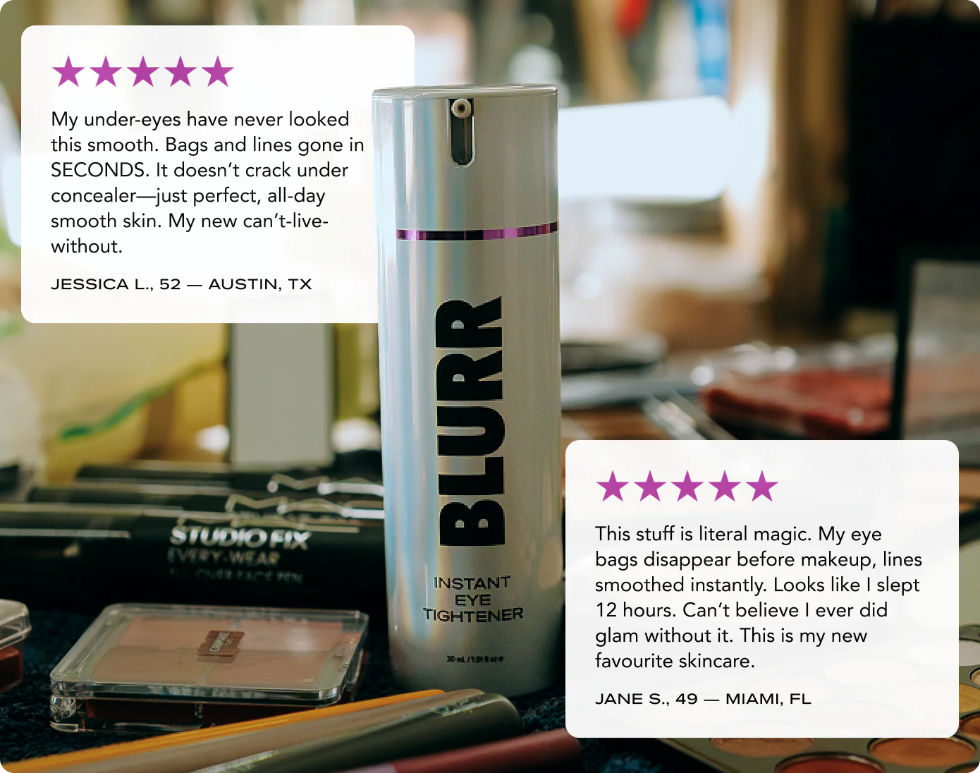 A silver bottle of BLURR Instant Eye Tightener on a vanity, surrounded by makeup and customer reviews.