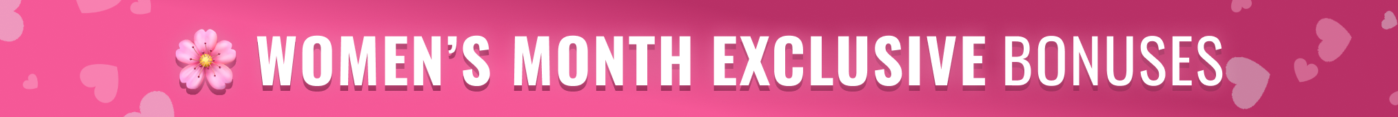 Pink banner with text 'Women's Month Exclusive Bonuses' and a cherry blossom.