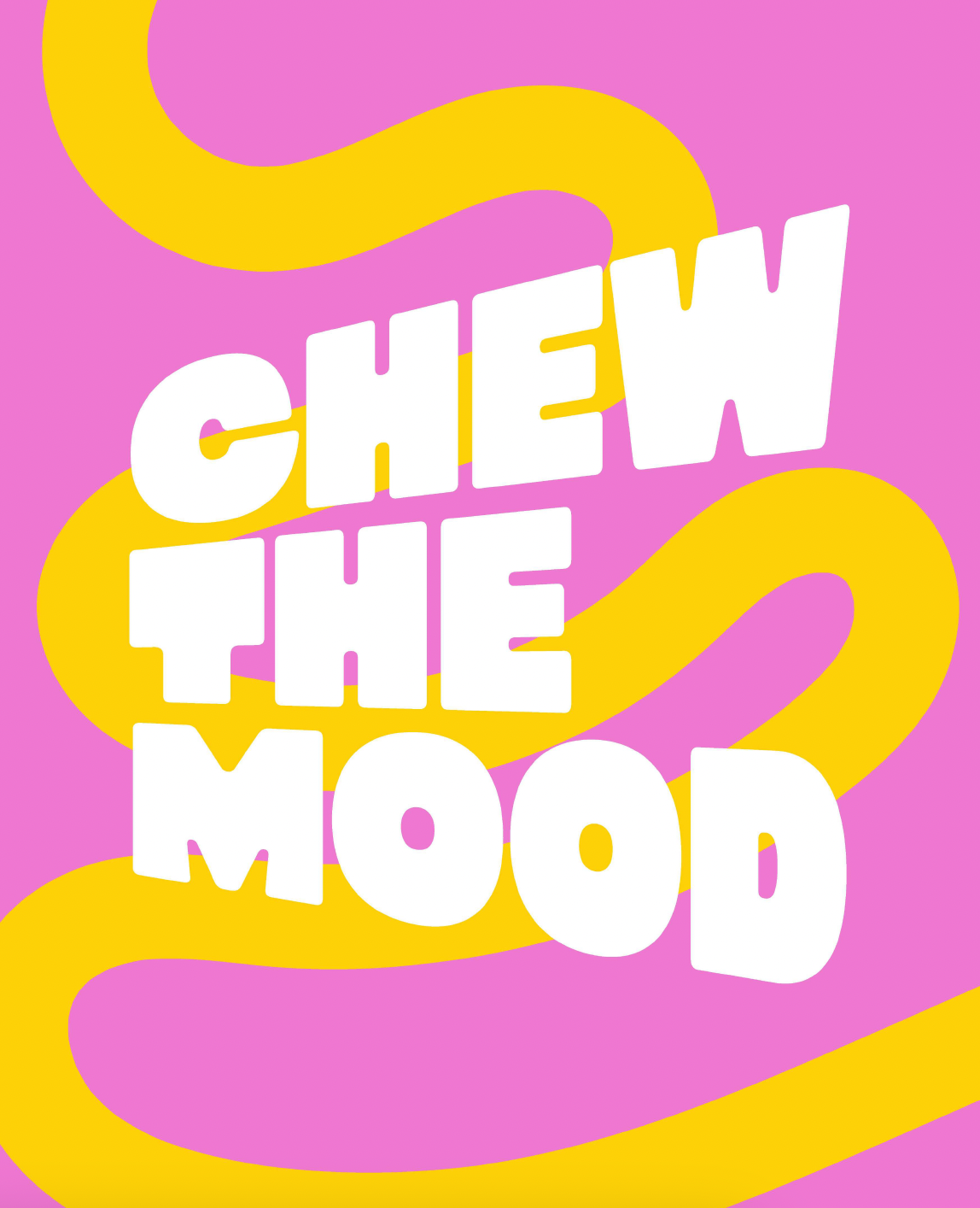 Pink background with 'Chew the Mood' in white text and yellow swirl.
