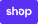 A purple button with the word 'shop' written in a white, glowing font.
