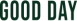 Text reading 'GOOD DAY' in bold, black letters on a transparent background.
