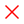A red 'X' icon on a transparent background.