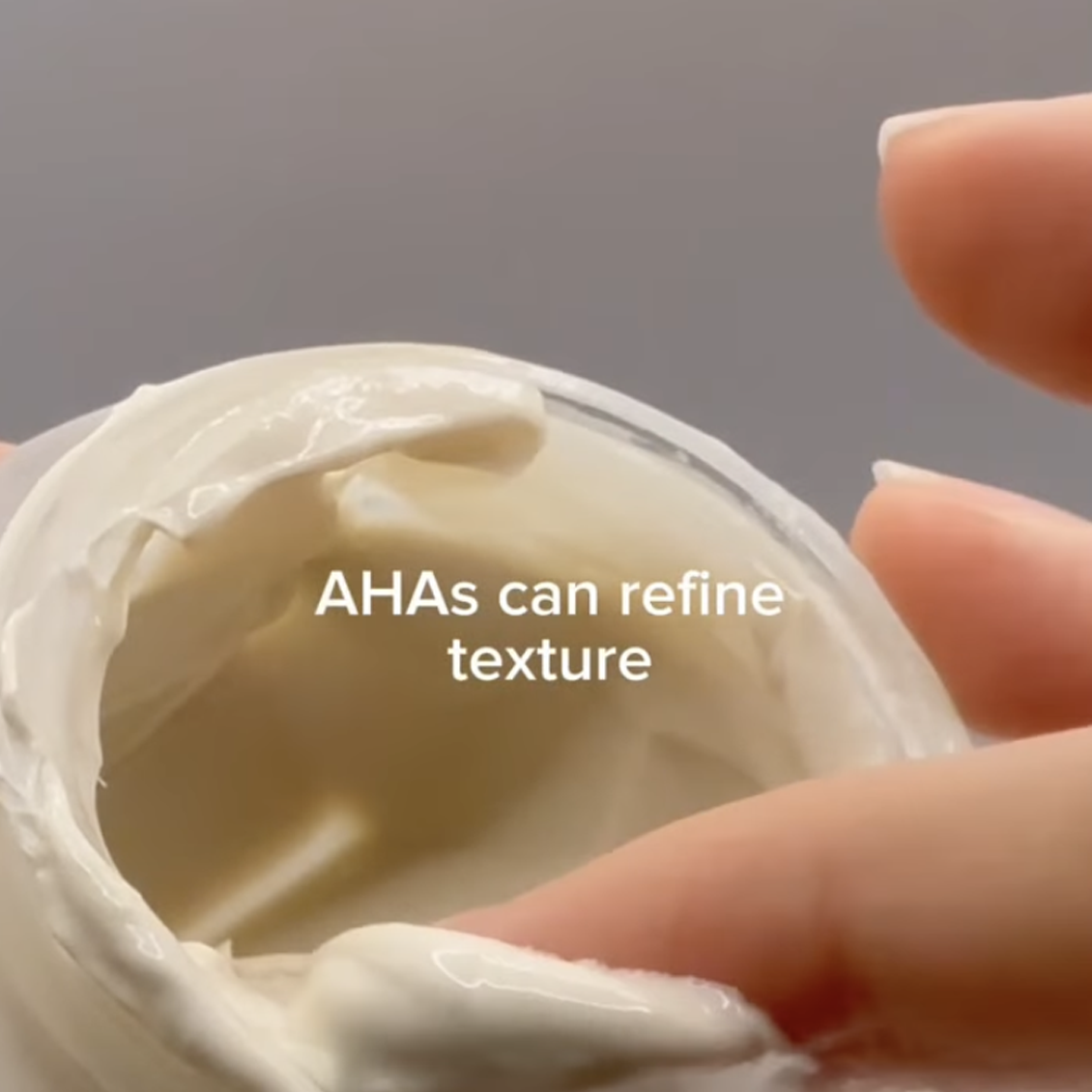 A jar of cream with hands, text reads 'AHAs can refine texture'.