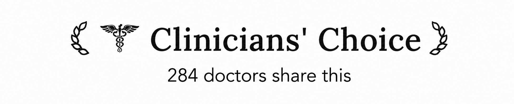 The text 'Clinicians' Choice' with a caduceus symbol, flanked by laurels, over '284 doctors share this'.