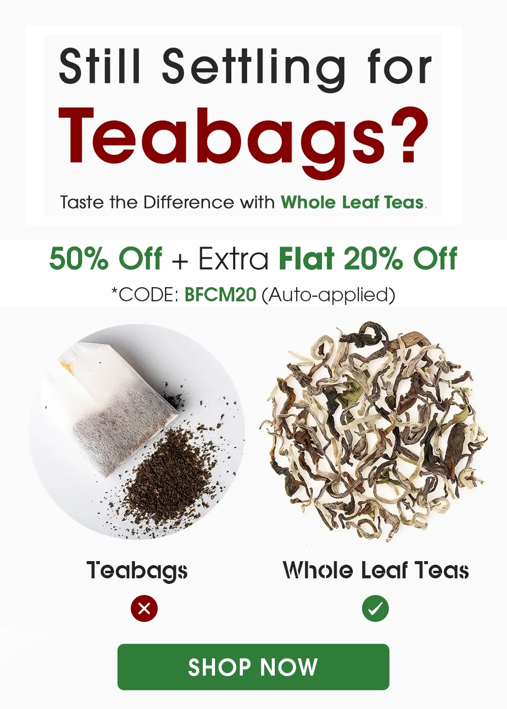 Comparison of teabags and whole leaf teas with a promotion code.