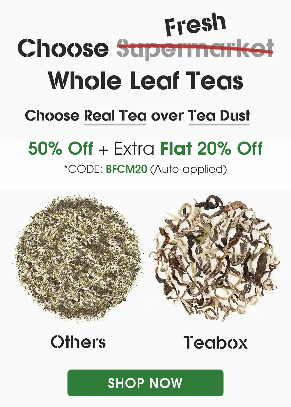 Advertisement for whole leaf teas with discount offer and comparison images.