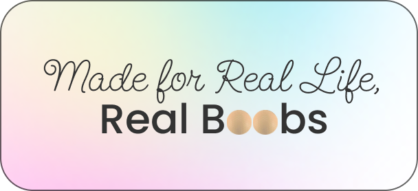 Text: 'Made for Real Life, Real Boobs' on a pastel gradient background.
