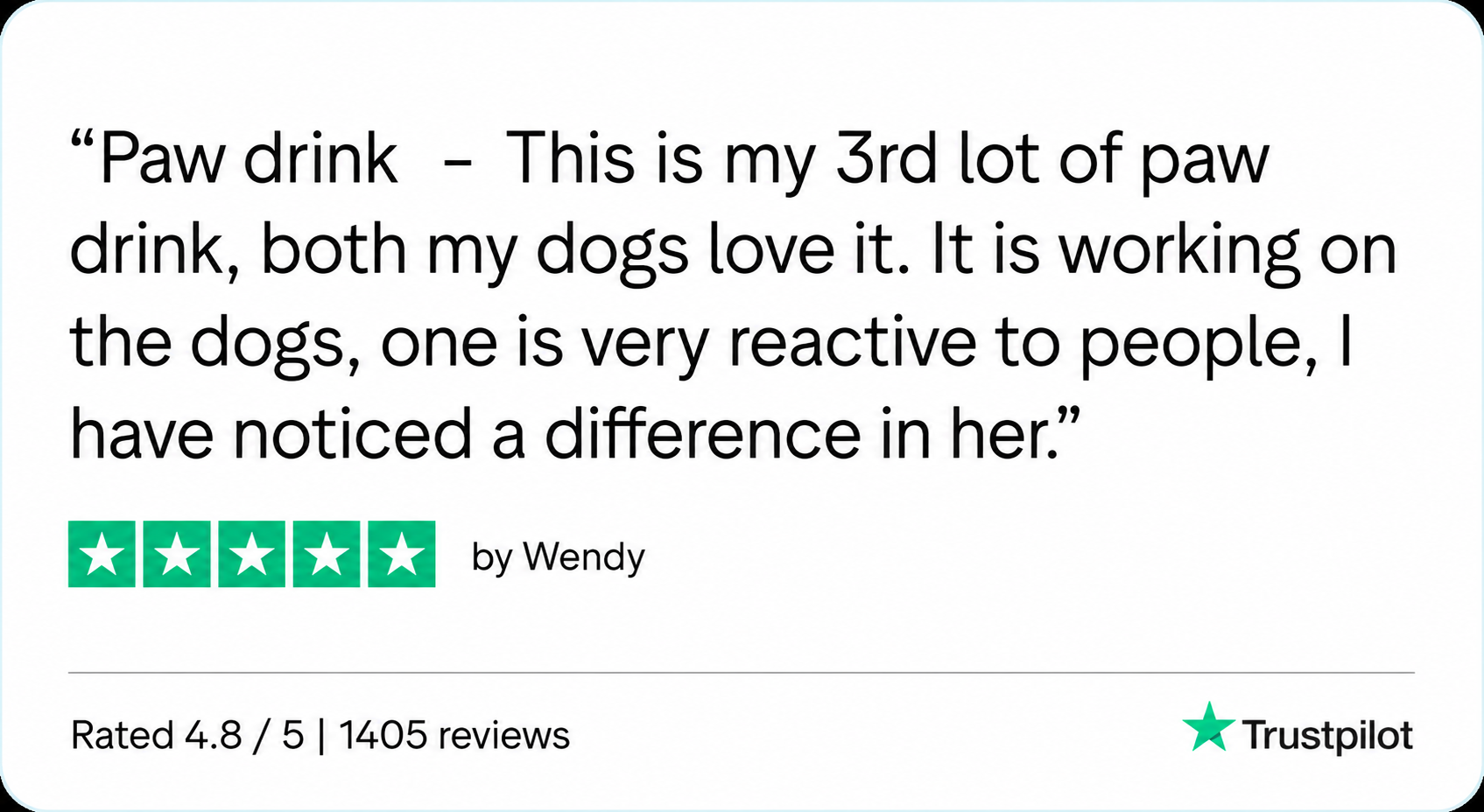 A 5-star Trustpilot review by Wendy for 'Paw drink', praising its calming effect on her dog.