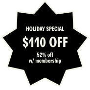 Black starburst graphic with text: 'Holiday Special $110 off, 52% off w/ membership.'