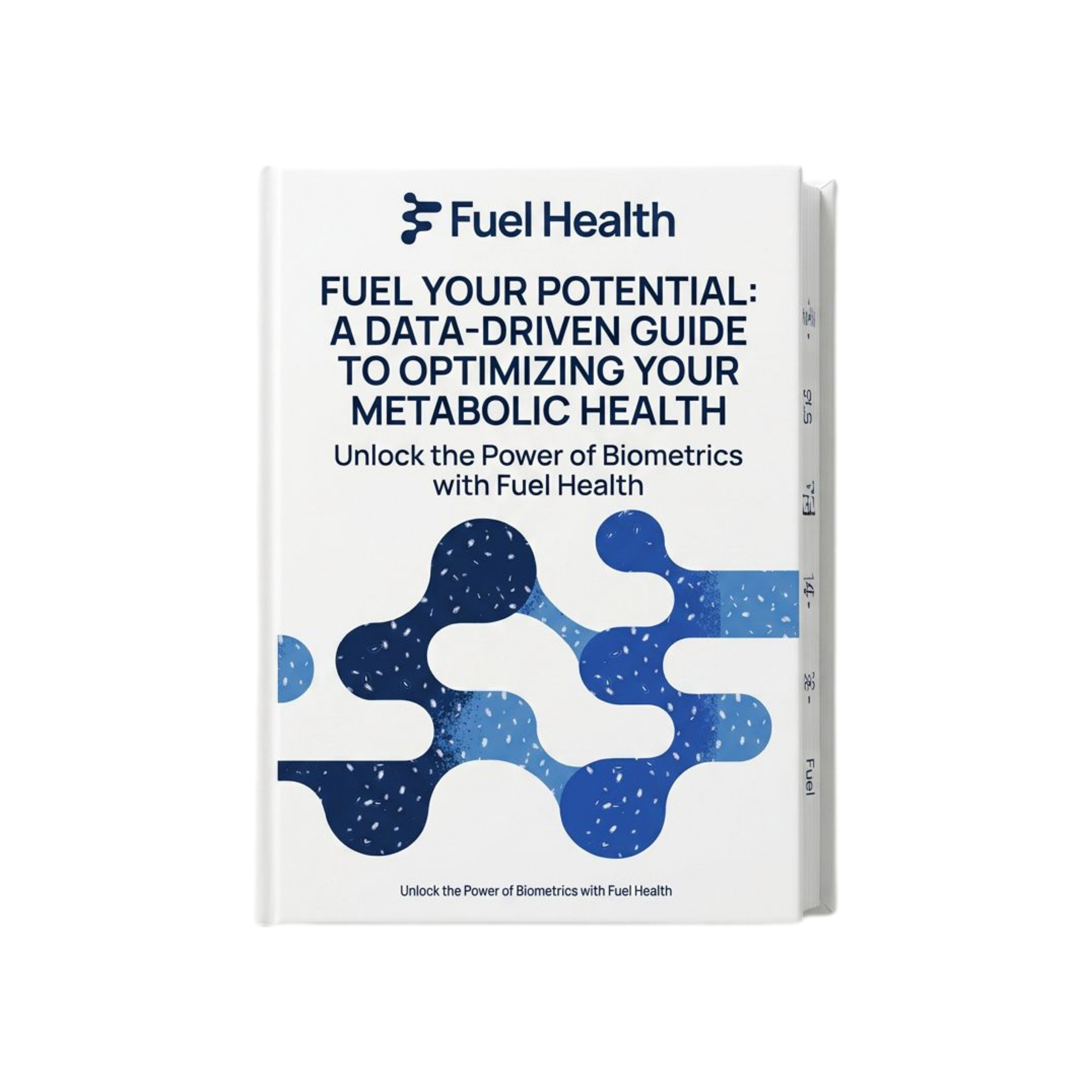 The Fuel Health book titled 'Fuel Your Potential: A Data-Driven Guide to Optimizing Your Metabolic Health.'