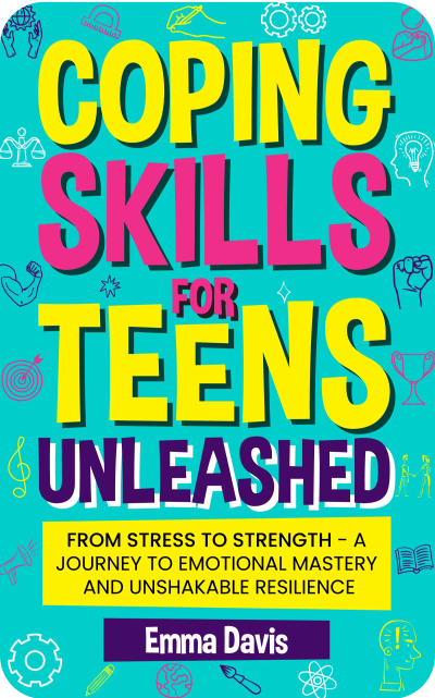 Book cover with colorful text, 'Coping Skills for Teens Unleashed' by Emma Davis.