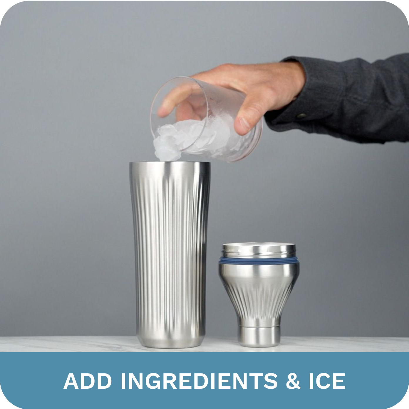 Hand pouring ice into a metal shaker with text 'ADD INGREDIENTS & ICE'.