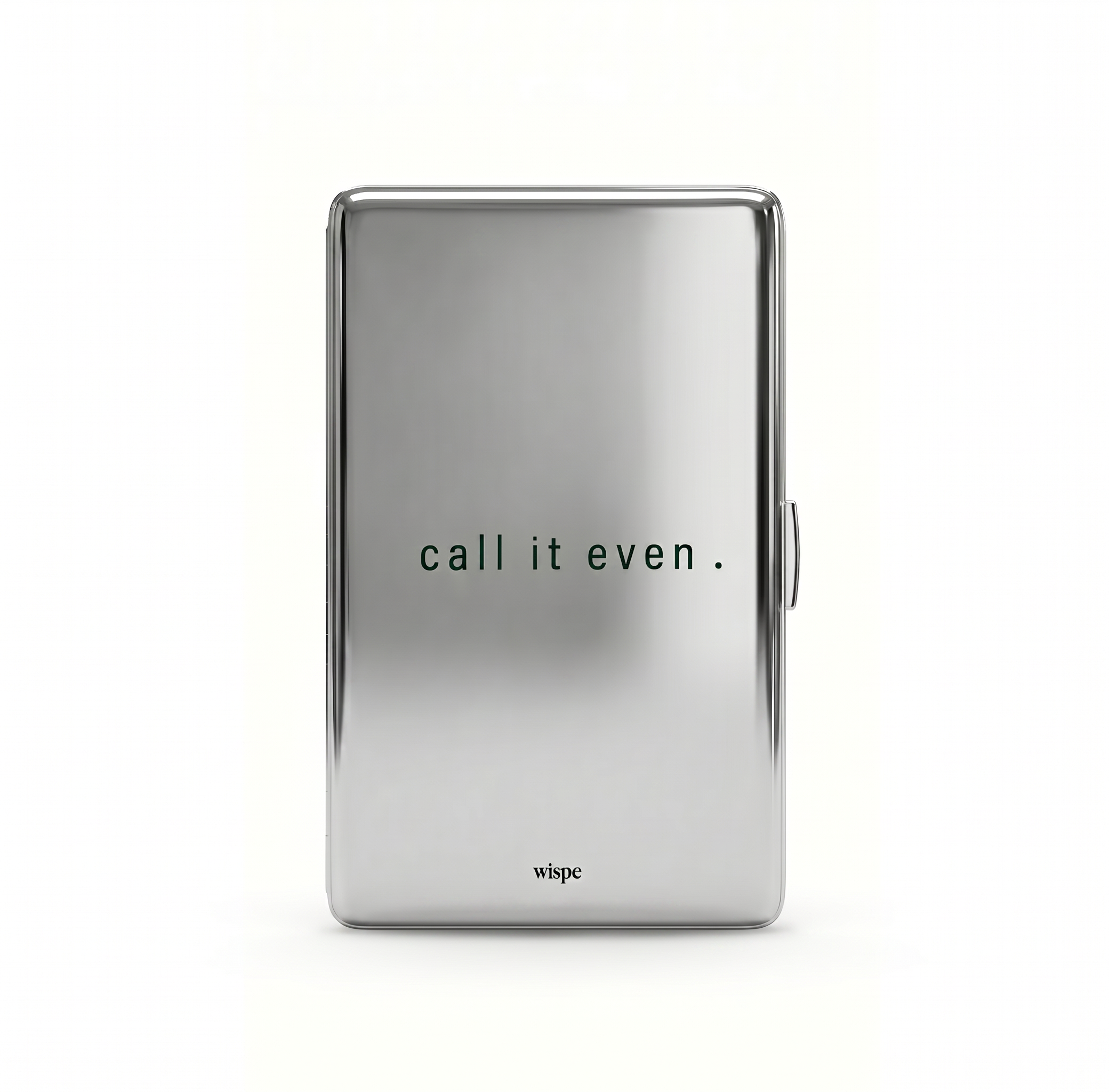 A rectangular, silver metallic object with the words 'call it even.' and 'wispe' printed on it.