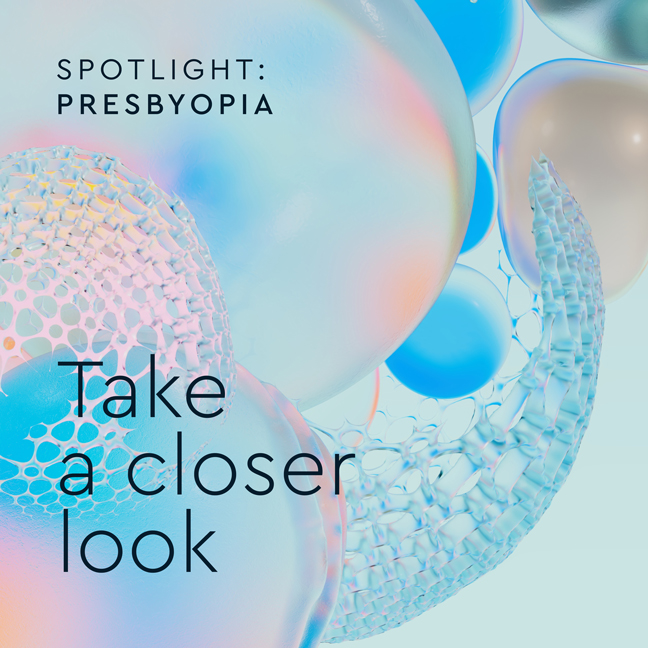 Abstract graphic with iridescent, bubble-like shapes and text 'Spotlight: Presbyopia, Take a closer look'.