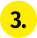Yellow circle with the number three inside.