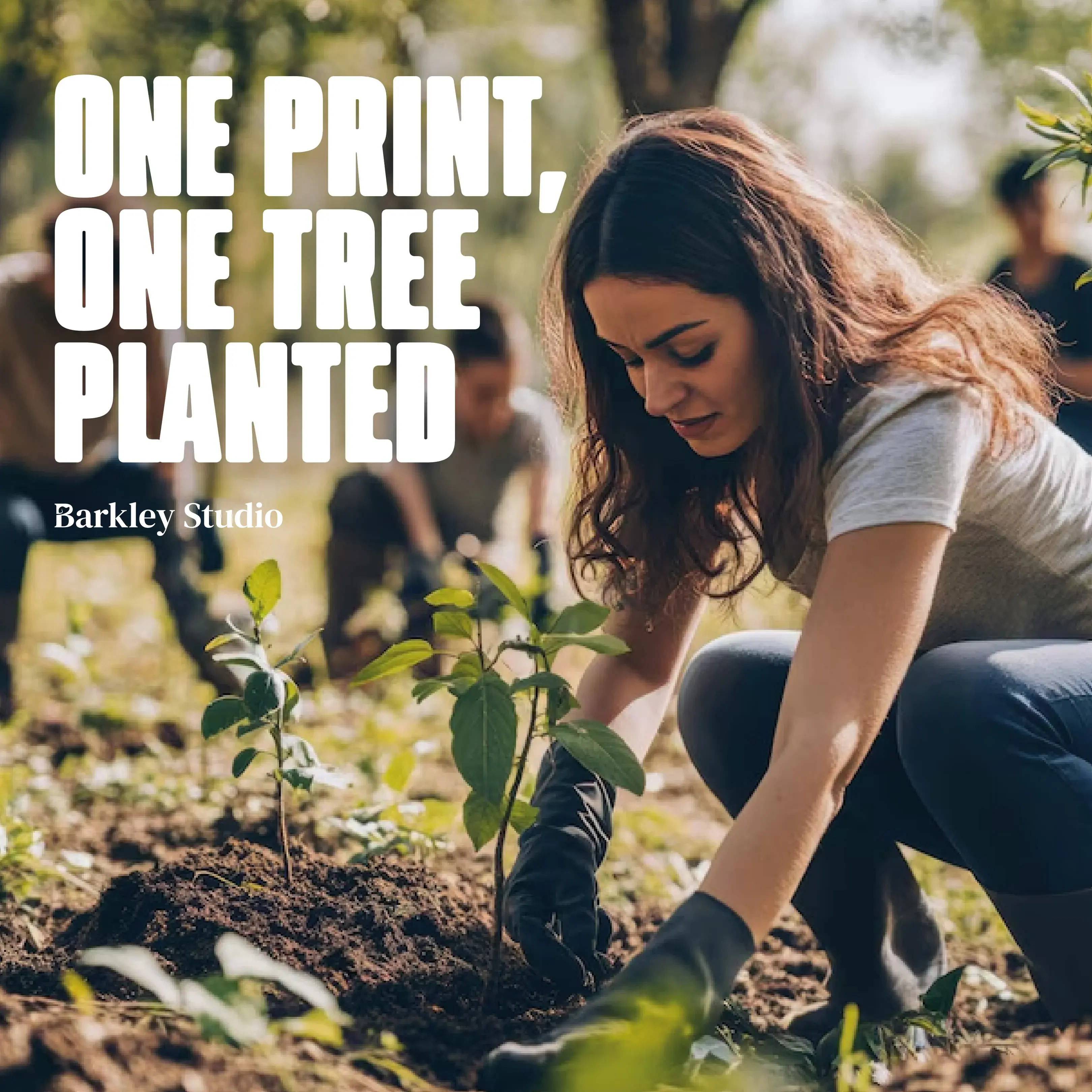Woman planting a tree with text 'One Print, One Tree Planted'.