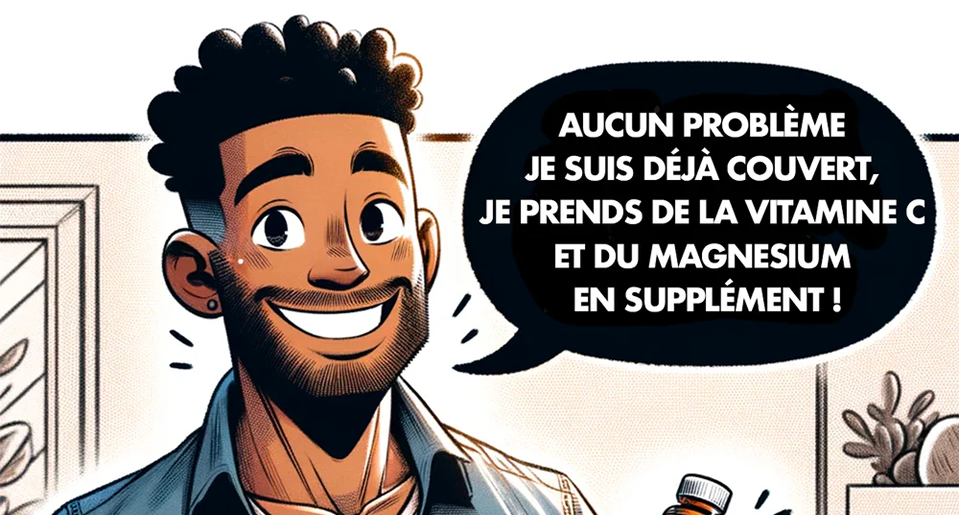 A smiling cartoon man mentions taking vitamin C and magnesium supplements.