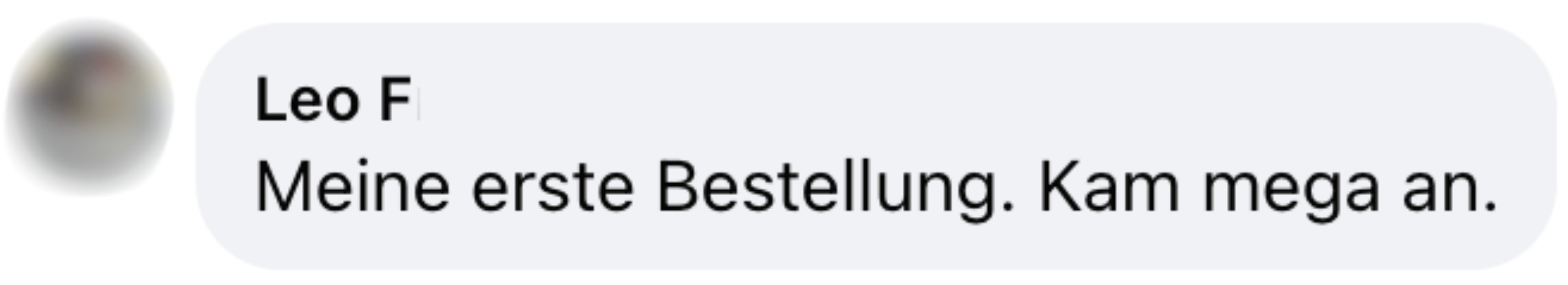 Text message saying 'Meine erste Bestellung. Kam mega an.'