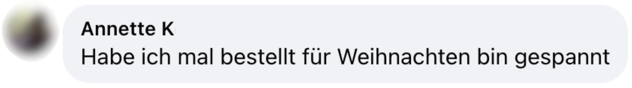 Blurry profile picture with text: 'Annette K Habe ich mal bestellt für Weihnachten bin gespannt'.