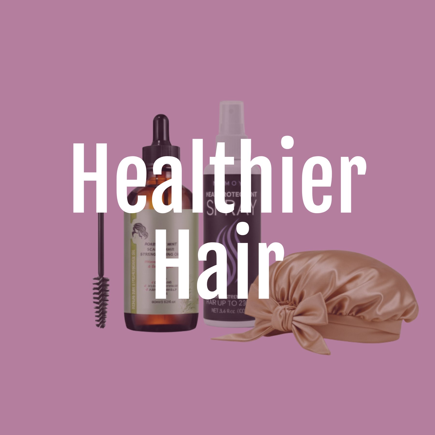 Healthier Hair