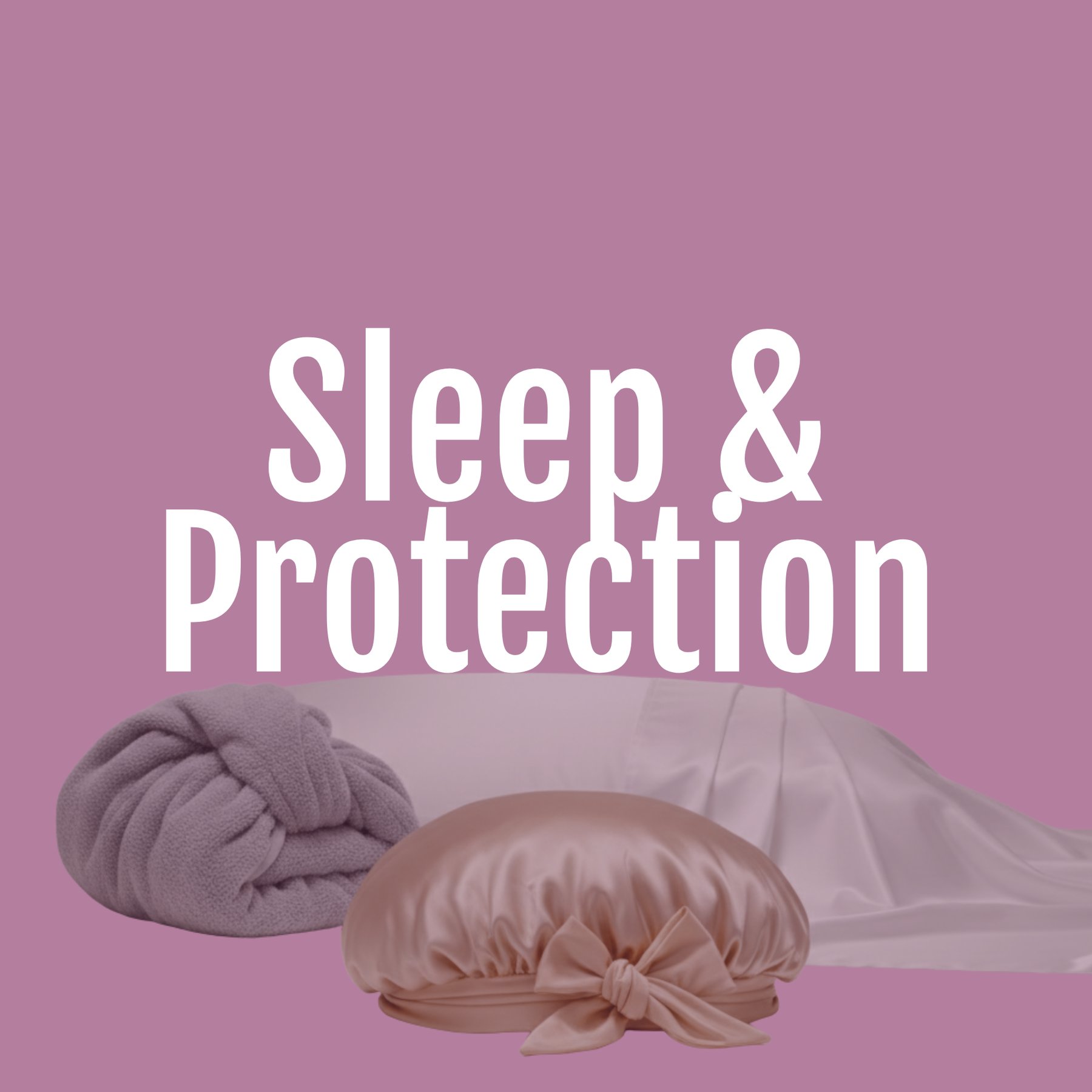 Sleep & Protection