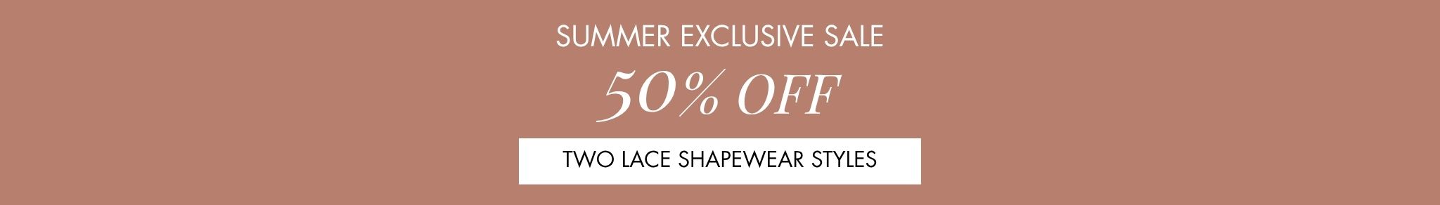 Text on brown background: 'Summer Exclusive Sale 50% Off Two Lace Shapewear Styles'.
