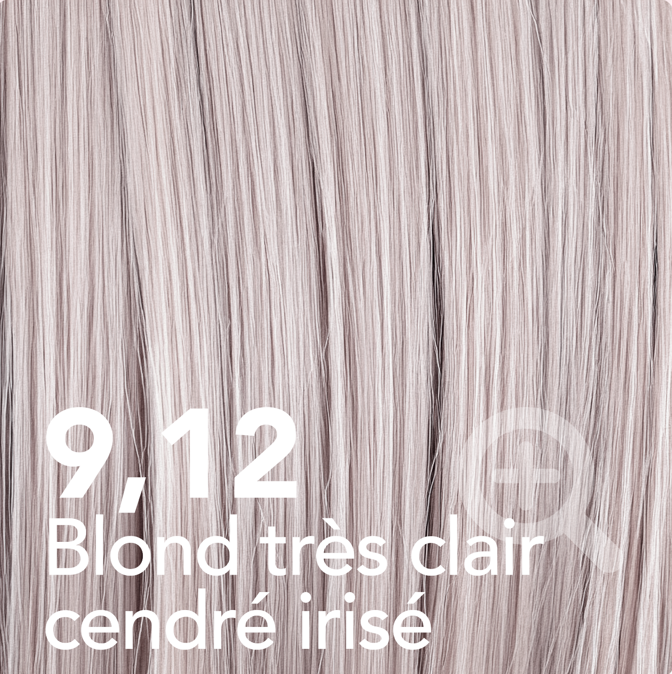 A swatch of very light ashy iridescent blonde hair, labeled 9,12 Blond très clair cendré irisé.