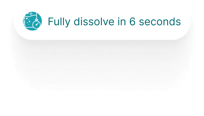 An icon of a beaker and stopwatch with the text 'Fully dissolve in 6 seconds'.