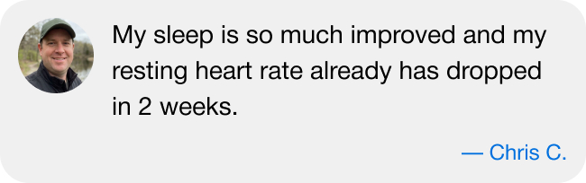 A testimonial from Chris C. about his improved sleep and resting heart rate.