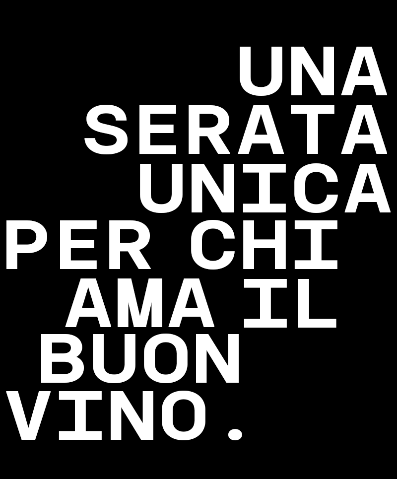 White text on black background: 'UNA SERATA UNICA PER CHI AMA IL BUON VINO.'