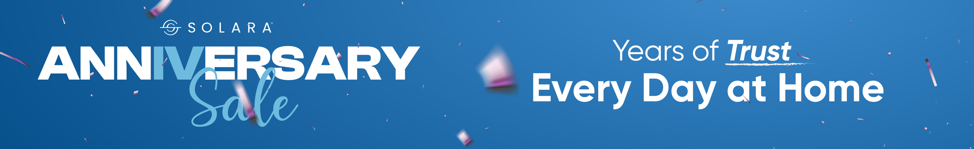 A blue banner for Solara's Anniversary Sale with falling confetti and text reading 'Years of Trust Every Day at Home'.