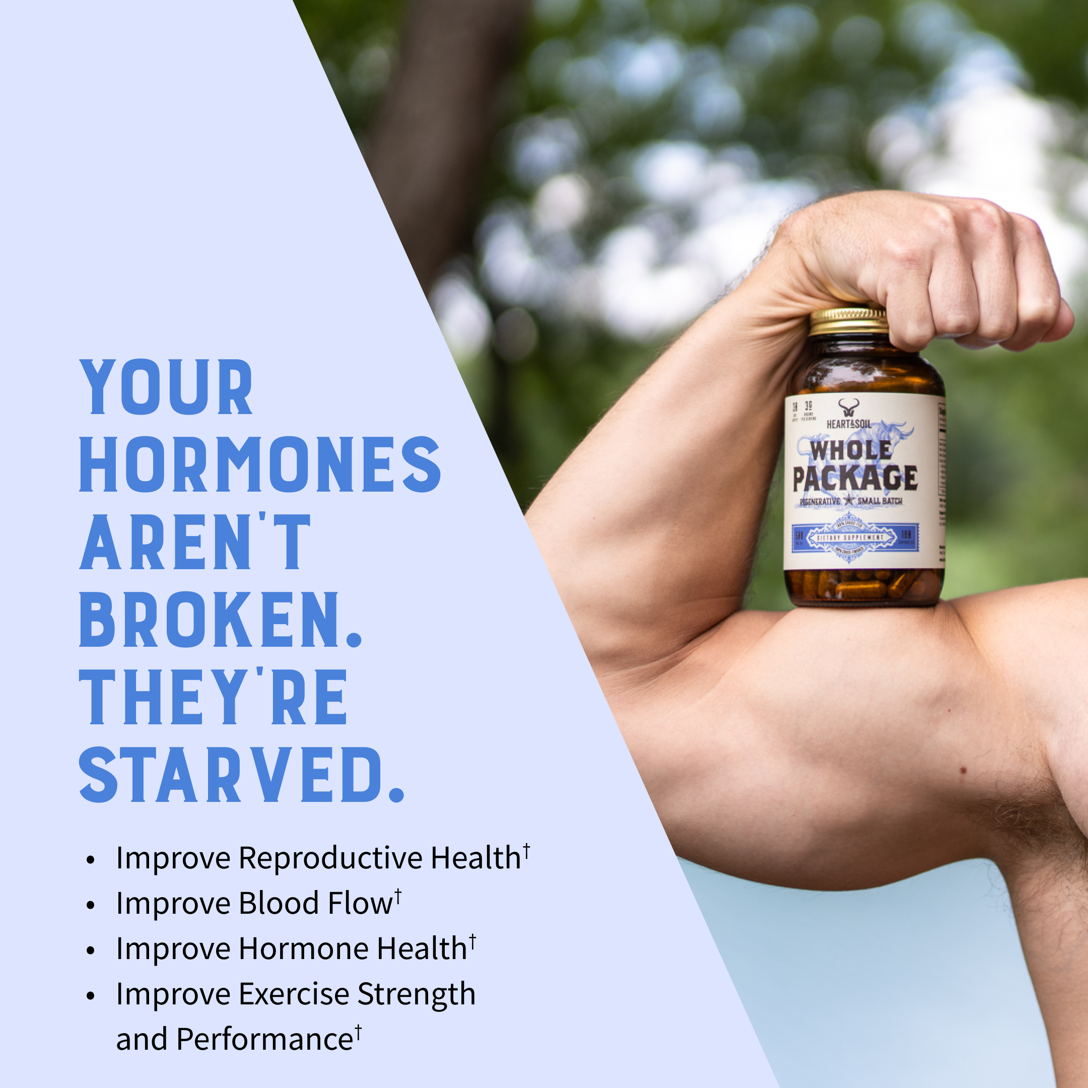 A muscular arm flexes, holding a bottle of Heart & Soil Whole Package dietary supplements.