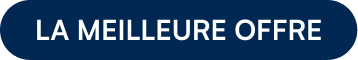 A dark blue button with the text 'LA MEILLEURE OFFRE' in white.
