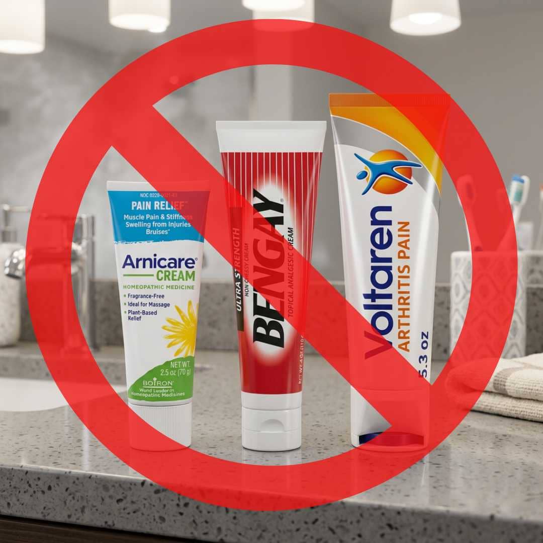 Three tubes of topical pain relief cream—Arnicare, Bengay, and Voltaren—with a red 'no' symbol over them.