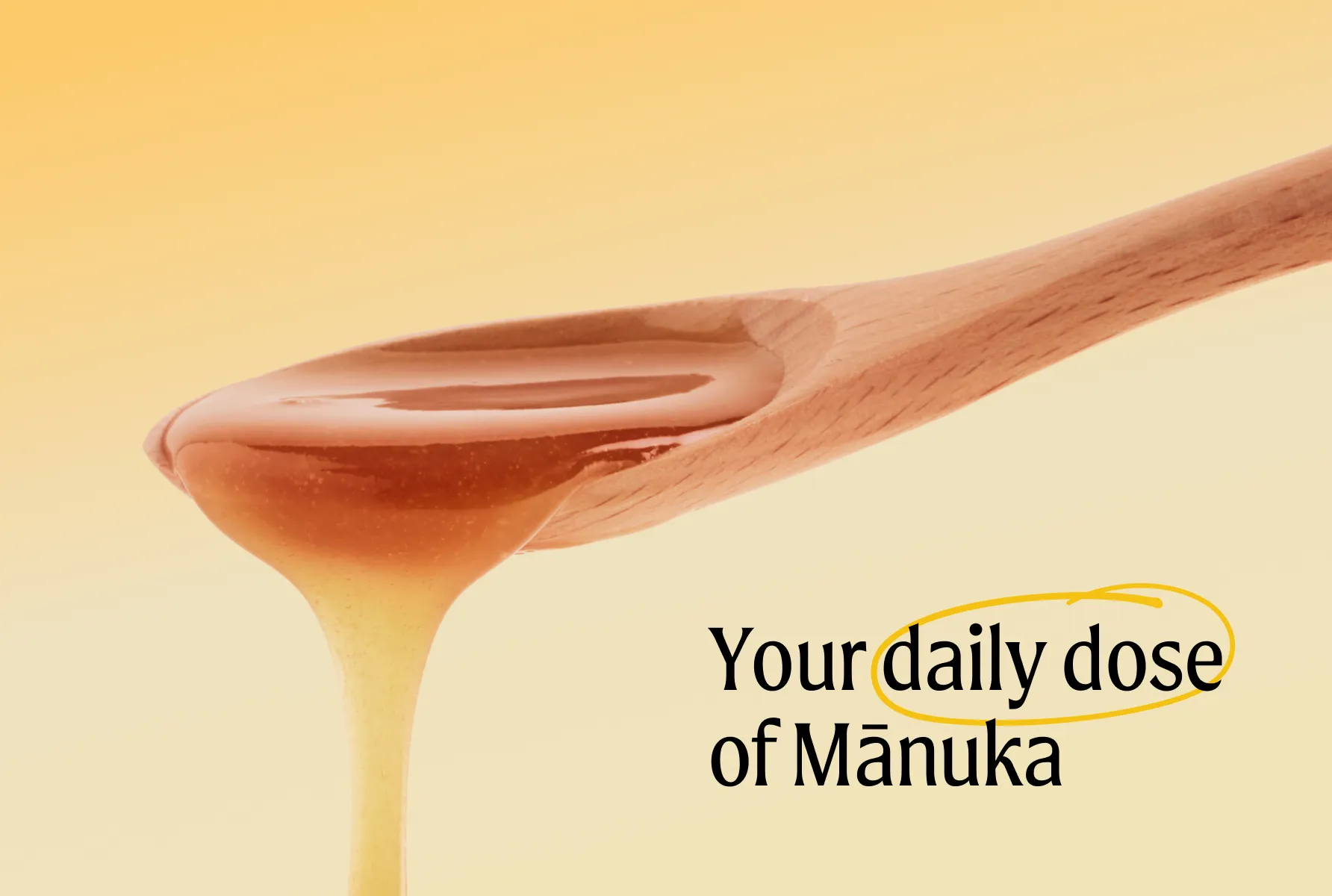 A wooden spoon dripping with golden honey with the text 'Your daily dose of Mānuka' against a yellow background.