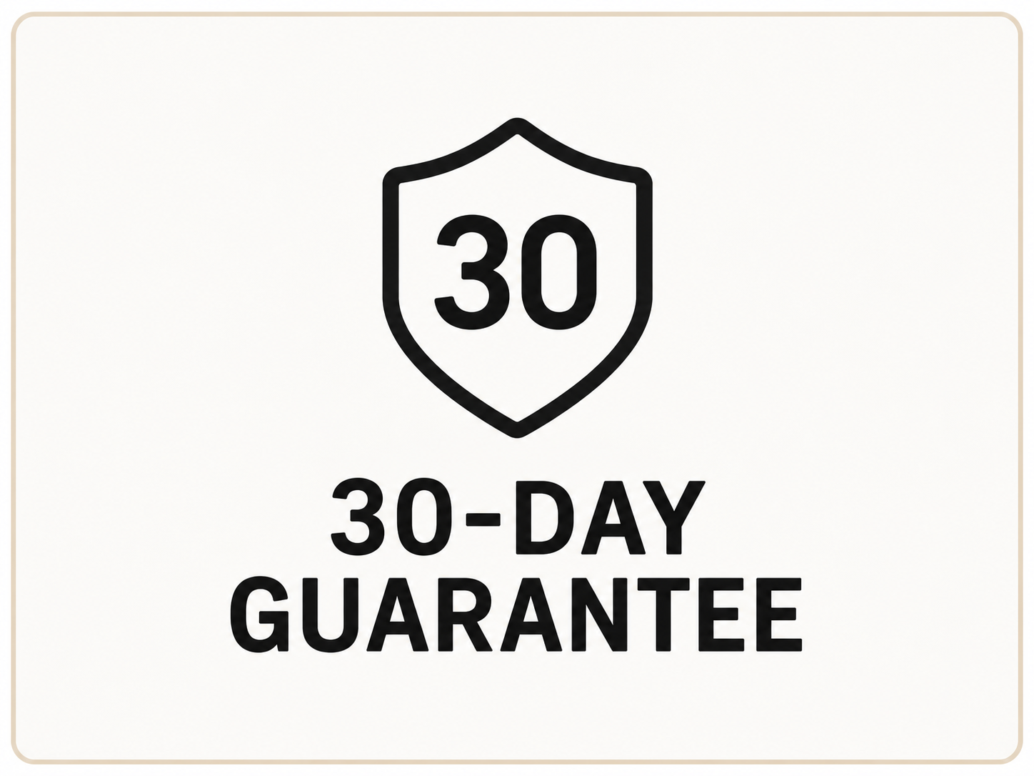 A shield icon with the number 30 above the text '30-DAY GUARANTEE'.