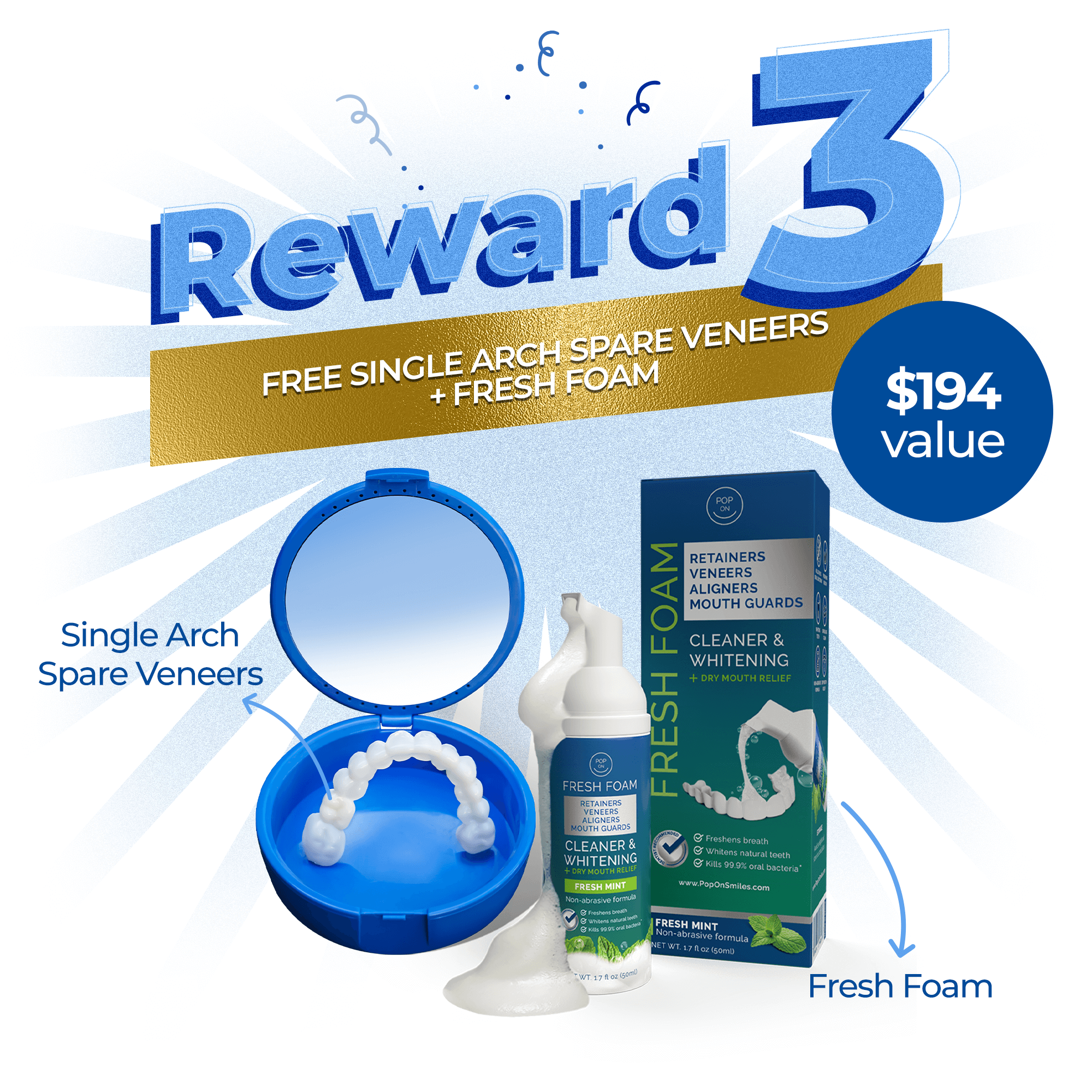Dental product promotion with veneers, fresh foam, and packaging.