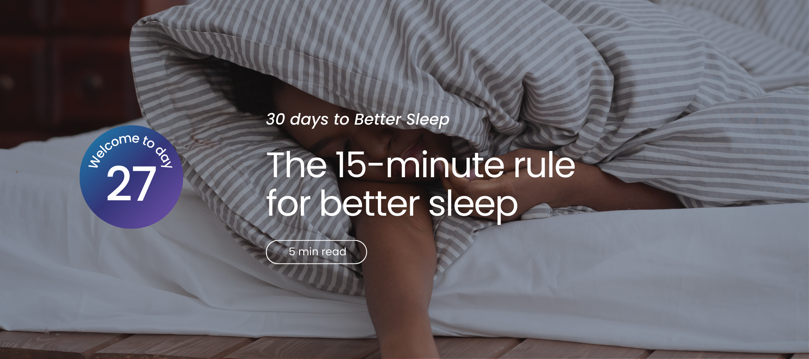 Person sleeping under striped sheets with text about better sleep.