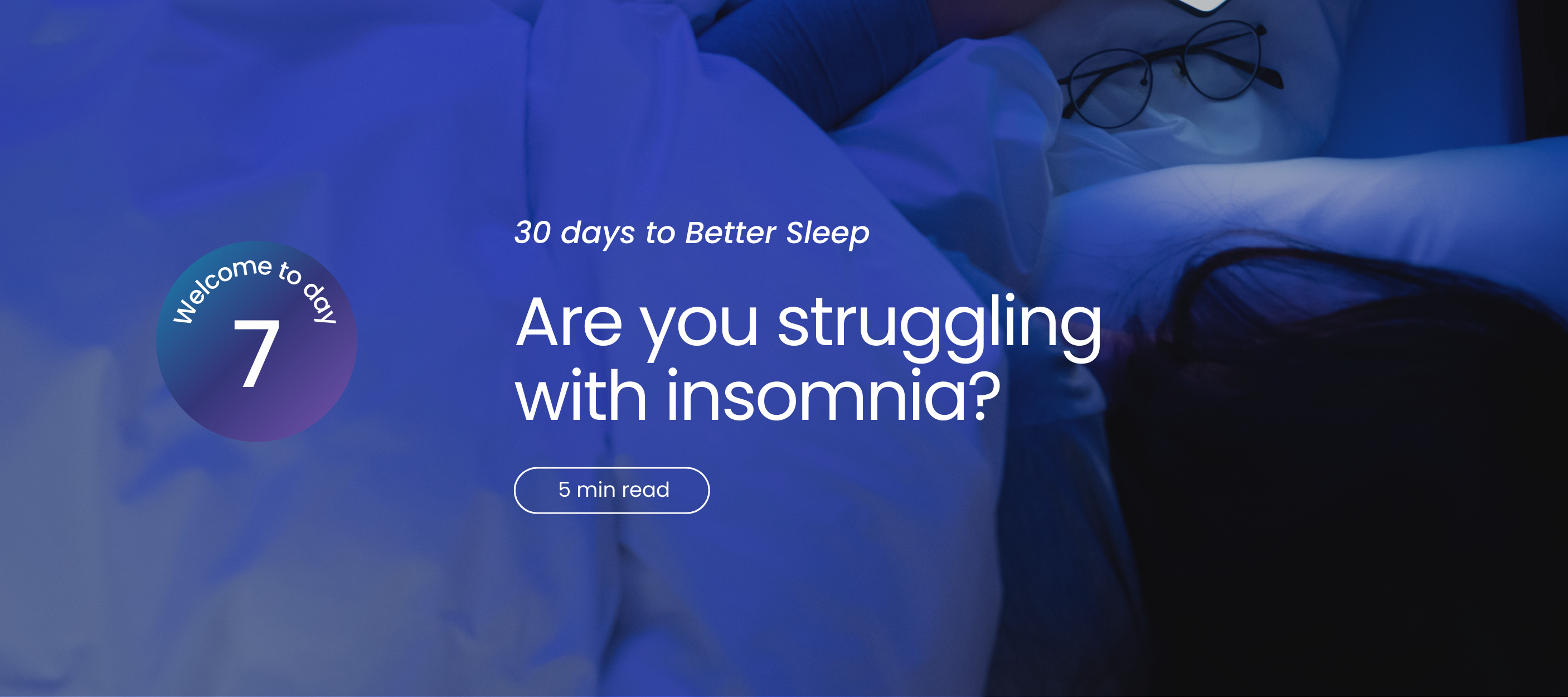 Text about insomnia and sleep improvement with a circular day 7 indicator.