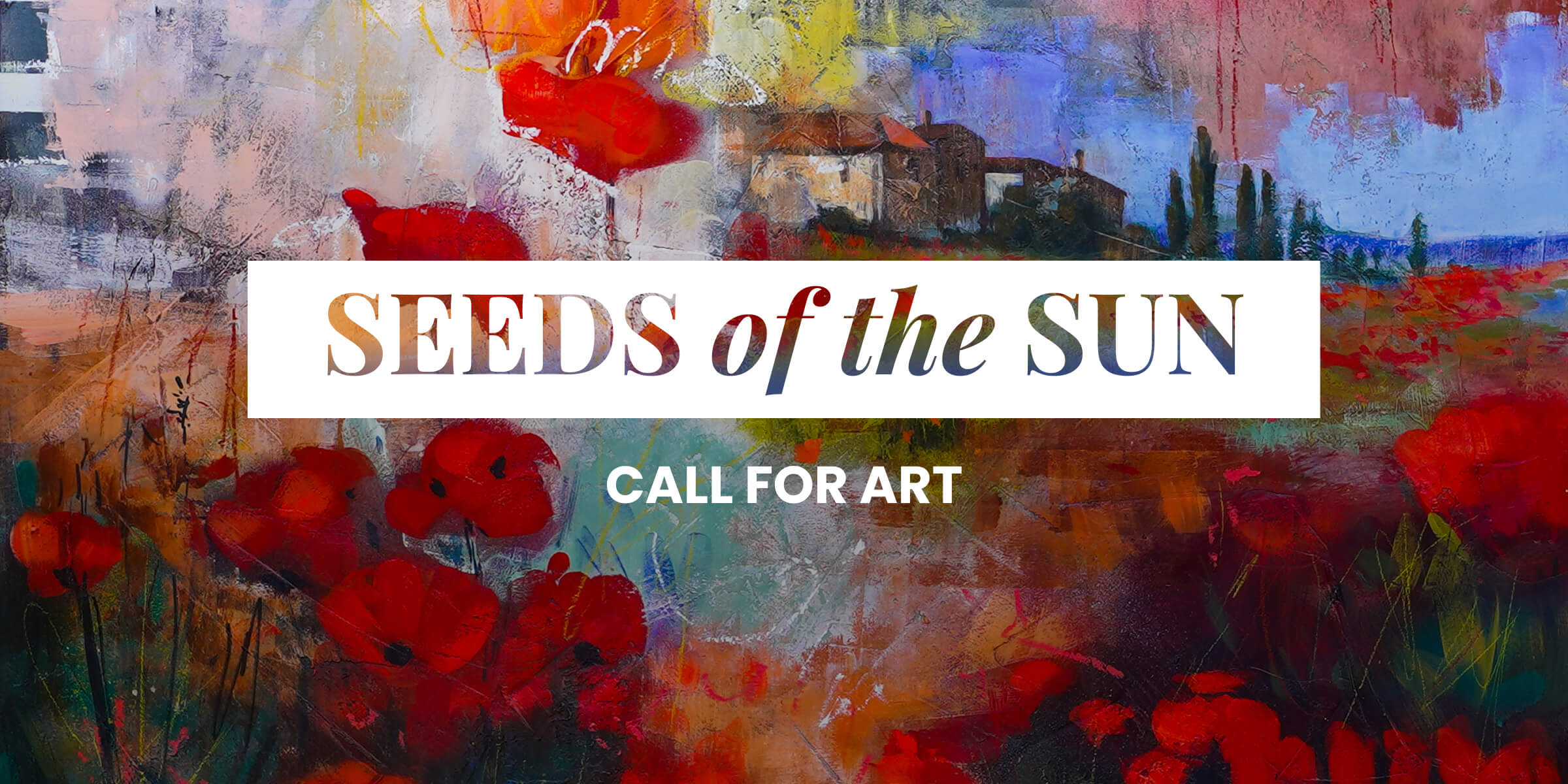 An abstract painting of a poppy field with text reading 'SEEDS of the SUN, CALL FOR ART.'