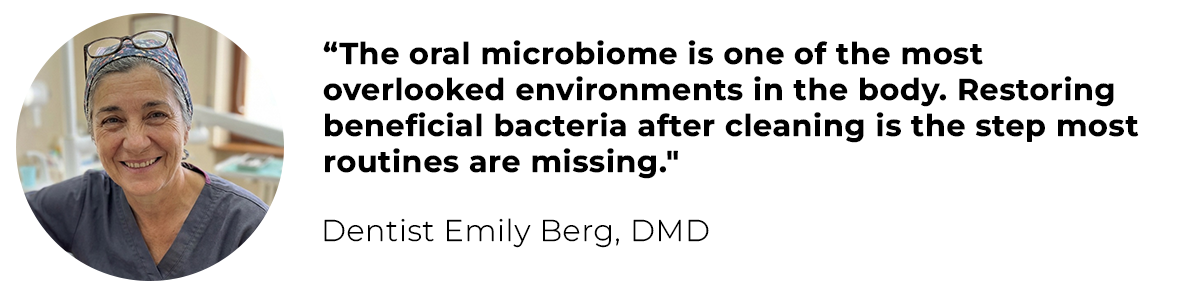 Photo of Dentist Emily Berg, DMD, next to her quote about the oral microbiome.